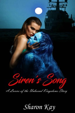 Siren's Song: A Lovers of the Unbound Kingdoms Story