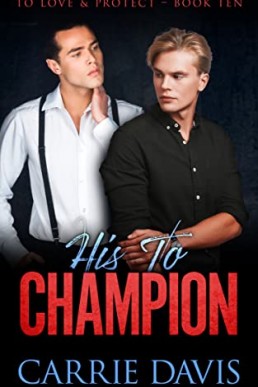 His To Champion (To Love & Protect Book 10)