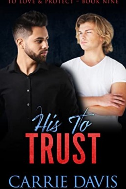 His To Trust (To Love & Protect Book 9)