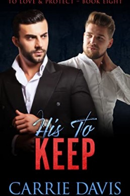 His To Keep (To Love & Protect Book 8)