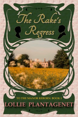 The Rake's Regress (To the Manor Reborn Book 1)