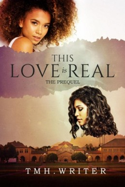 This Love is Real The Prequel (This Love Is Real Book 0.5)