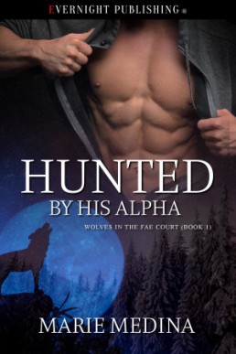 Hunted by His Alpha (Wolves in the Fae Court Book 1)