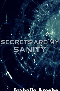 Secrets Are My Sanity