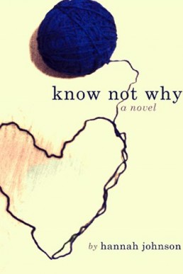 Know Not Why A Novel (Know Not Why #1)