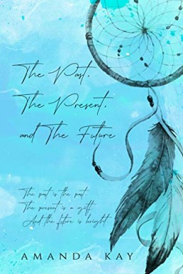 The Past, The Present, and The Future (Bryson and Caiden Book 1)