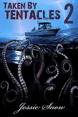 Taken by Tentacles 2 (Taken by Tentacles Book 2)