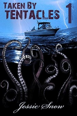 Taken by Tentacles (Taken by Tentacles Book 1)