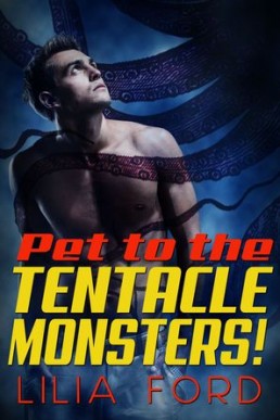Pet to the Tentacle Monsters!