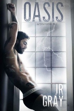 Oasis (Inferno #2) J.R. Gray