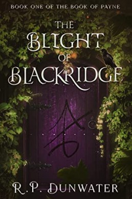 The Blight of Blackridge (Book of Payne Book 1)