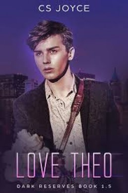 Love Theo (Dark Reserves #1.5)