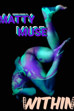 Matty Muse (Nudes Within Nudes) Matty Muse
