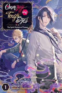 Onmyoji and Tengu Eyes: The Spirit Hunters of Tomoe (Volume 1)