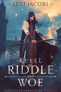 Rebel of Riddle and Woe (Tidecaller Chronicles #3)