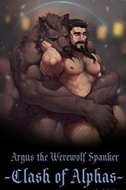 Clash of Alphas (Argus the Werewolf Spanker, Book 2)