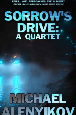 Sorrow's Drive: A Quartet