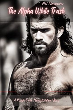 The Alpha White Trash: A Rough Trade Mansploitation Story (PDF)