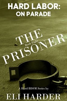 The Prisoner: Hard Labor; On Parade (The Prisoner, Book 8)