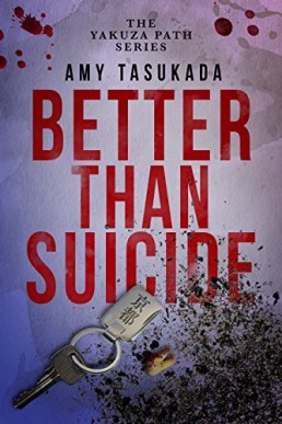 Better Than Suicide (The Yakuza Path 2)