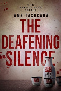 The Deafening Silence (The Yakuza Path 4)