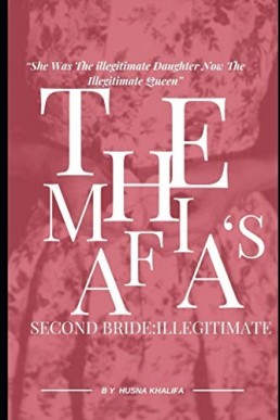 The Mafia's Second Bride: Illegitimate: "She Was the Illegitimate Daughter Now the Illegitimate Queen" (NO)