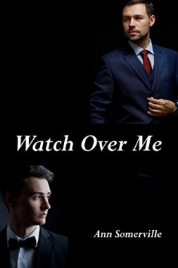 Watch Over Me (To Watch Over Me #2)
