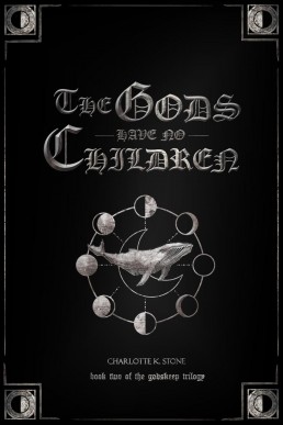 The Gods Have No Children (The Godskeep Trilogy, #2)