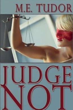 Judge Not (The Wrong Place at the Right Time #2) New Cover