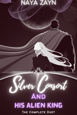 Silver Consort and His Alien King: The Complete Duet