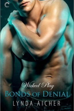 Bonds of Denial (wicked Play #5)