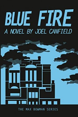 Blue Fire (The Misadventures of Max Bowman Book 2)