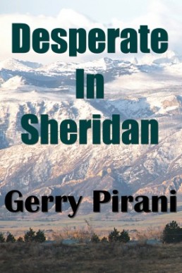 Desperate In Sheridan by Gerry Pirani