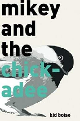 Mikey and the Chickadee