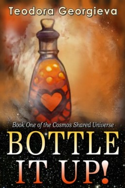 Bottle It up! (Cosmos Shared Universe #1)