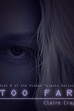 Too Far (Hidden Talents #8)