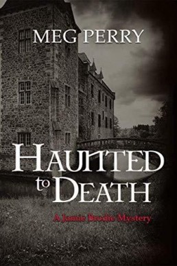 Haunted to Death (Jamie Brodie Mystery 17)