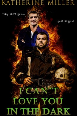 I Can't Love You In The Dark