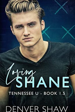 Loving Shane (Tennessee U #1.5)