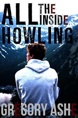 All the Inside Howling (Hollow Folk #2) Gregory Ashe
