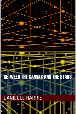 Between The Canvas And The Stars