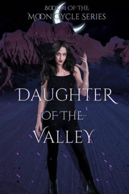 Daughter Of The Valley (Moon Cycle 1)