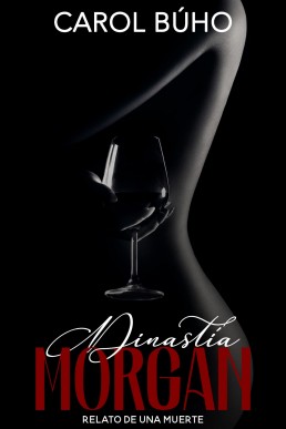 Dinastía Morgan: Relato de una Muerte (Spanish Edition)