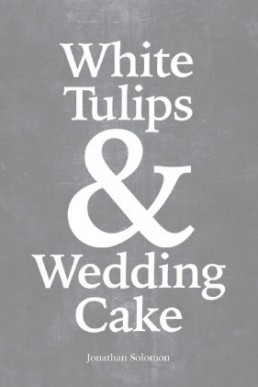 White Tulips & Wedding Cake