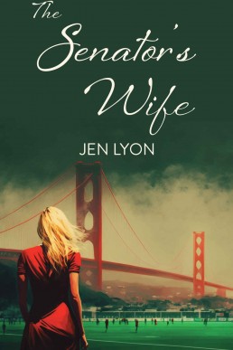 The Senator's Wife (The Senator's Wife Series, Book 1)