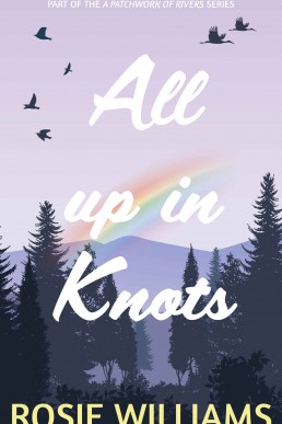 All up in Knots (A Patchwork of Rivers Book 2)