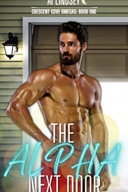 The Alpha Next Door (Crescent Cove Omegas Book 1)