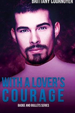 With a Lover's Courage (Badge and Bullets #3)