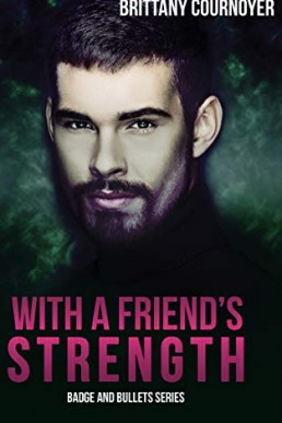 With a Friend's Strength (Badge and Bullets #2)