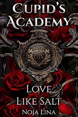 Love Like Salt (Cupid’s Academy)